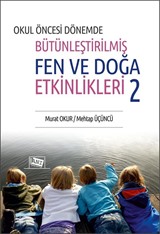 Okul Öncesi Dönemde Bütünleştirilmiş Fen Ve Doğa Etkinlikleri 2