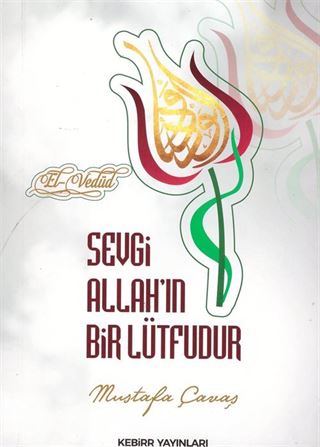 Sevgi Allah'ın Bir Lütfudur