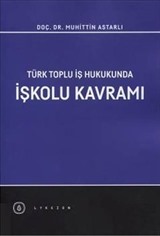 Türk Toplu İş Hukukunda İşkolu Kavramı