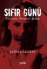 Sıfır Günü: Yürüyen Ölülerin Şafağı