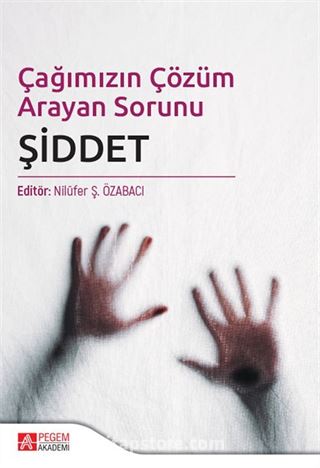 Çağımızın Çözüm Arayan Sorunu Şiddet