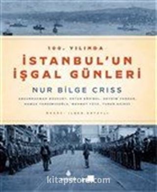 100. Yılında İstanbul'un İşgal Günleri (Karton Kapak)