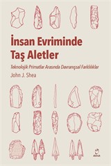 İnsan Evriminde Taş Aletler Teknolojik Primatlar Arasında Davranışsal Farklılıklar