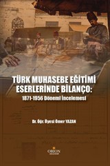 Türk Muhasebe Eğitimi Eserlerinde Bilanço: 1817-1956 Dönemi İncelemesi