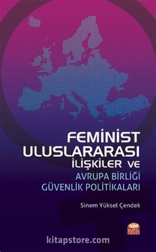 Feminist Uluslararası İlişkiler ve Avrupa Birliği Güvenlik Politikaları