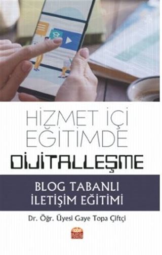 Hizmet İçi Eğitimde Dijitalleşme: Blog Tabanlı İletişim Eğitimi