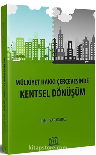 Mülkiyet Hakkı Çerçevesinde Kentsel Dönüşüm