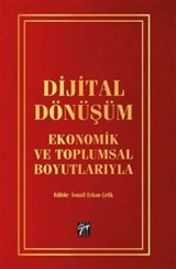 Dijital Dönüşüm Ekonomik Ve Toplumsal Boyutlariyla