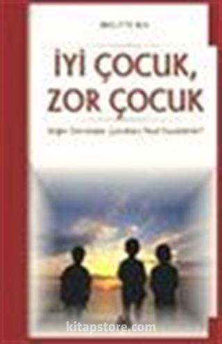 İyi Çocuk, Zor Çocuk