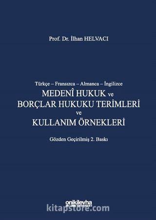 Türkçe-Fransızca-Almanca-İngilizce Medeni Hukuk ve Borçlar Hukuku Terimleri ve Kullanım Örnekleri