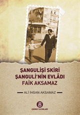 Şangulişi Skiri Şanguli'nin Evladı Faik Aksamaz