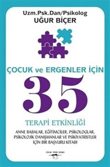 Çocuk ve Ergenler İçin 35 Terapi Etkinliği