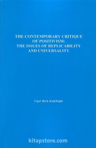 The Contemporary Critique Of Positivism: The Issues Of Replicability And Universality