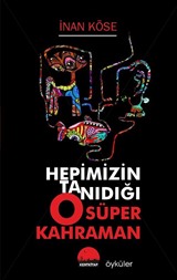 Hepimizin Tanıdığı O Süper Kahraman