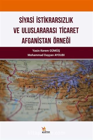 Siyasi İstikrarsızlık Ve Uluslararası Ticaret: Afganistan Örneği