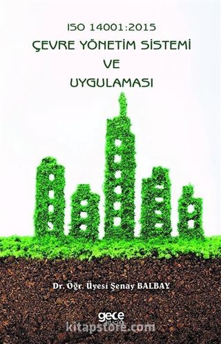 Iso 14001 :2015 Çevre Yönetim Sistemi Ve Uygulamasi