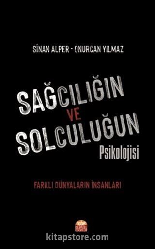 Sağcılığın ve Solculuğun Psikolojisi