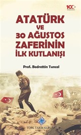 Atatürk ve 30 Ağustos Zaferinin İlk Kutlanışı