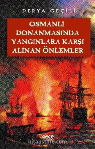 Osmanlı Donanmasında Yangınlara Karşı Alınan Önlemler