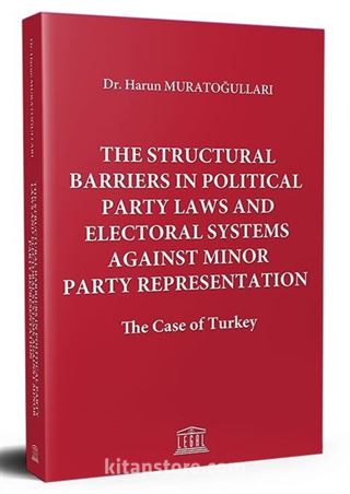 The Structural Barriers In Political Party Laws And Electoral Systems Against Minor Party Representation