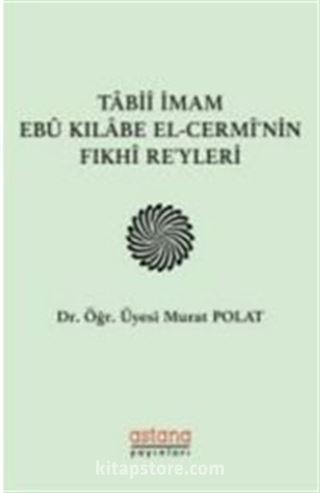 Tabii İmam Ebu Kılabe El-Cermi'nin Fıkhi Reyleri