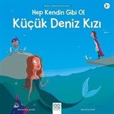 Hep Kendin Gibi Ol Küçük Deniz Kızı