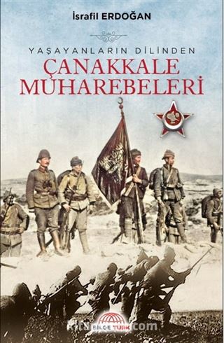 Yaşayanların Dilinden Çanakkale Muharebeleri