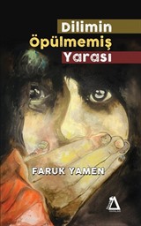 Dilimin Öpülmemiş Yarası