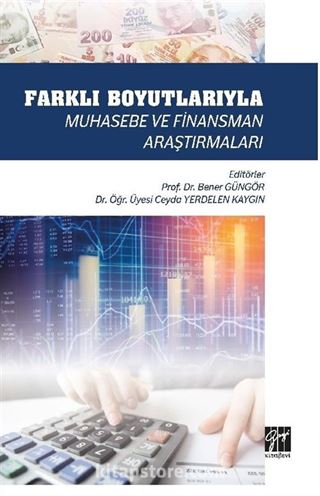 Farklı Boyutlarıyla Muhasebe ve Finansman Araştırmaları