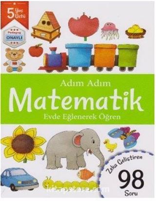 Adım Adım Matematik Evde Eğlenerek Öğren 98 Soru - 5 Yaş Üstü