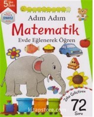 Adım Adım Matematik Evde Eğlenerek Öğren 72 Soru - 5 Yaş Üstü