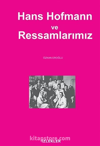 Hans Hofmann ve Ressamlarımız