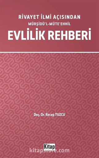 Rivayet İlimi Açısından Mürşidü'l-Müte'ehhil Evlilik Rehberi