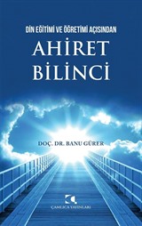 Din Eğitimi Ve Öğretimi Açısından Ahiret Bilinci