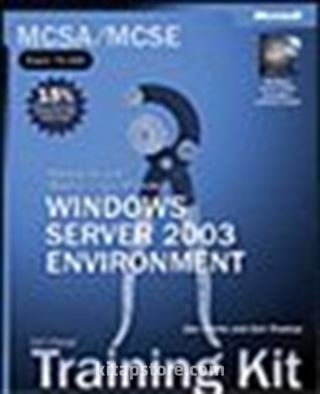 MCSA/MCSE Self-Paced Training Kit (Exam 70-290): Managing and Maintaining a Microsoft® Windows Server 2003 Environment