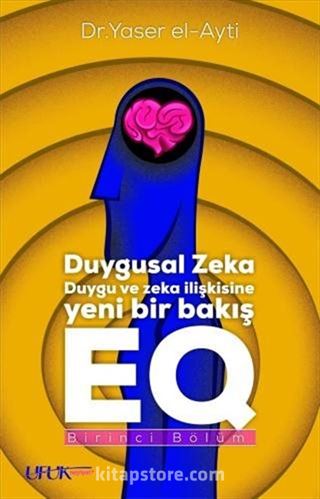 Duygusal Zeka - Duygu ve Zeka İlişkisine Yeni Bir Bakış EQ