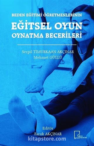 Beden Eğitimi Öğretmenlerinin Eğitsel Oyun Oynatma Becerileri