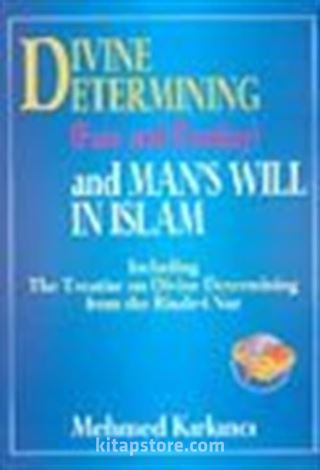 Divine Etermining (Fate And Destiny) And Man's Will In Islam