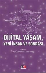 Dijital Yaşam, Yeni İnsan ve Sonrası