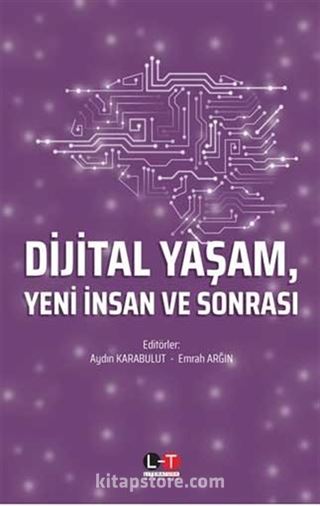 Dijital Yaşam, Yeni İnsan ve Sonrası