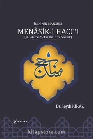 İndi'nin Manzum Menasik-i Hacc'ı (İnceleme Metin Dizin ve Sözlük)