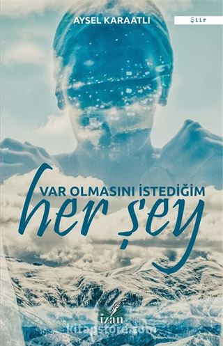 Var Olmasını İstediğim Her Şey