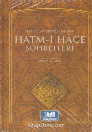 Efendi Hazretlerimizin Hatm-i Hace Sohbetleri