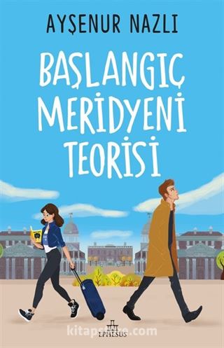 Başlangıç Meridyeni Teorisi (Ciltsiz)