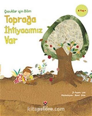 Çocuklar İçin Bilim - Toprağa İhtiyacımız Var