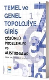 Temel ve Genel Topolojiye Giriş Çözümlü Problemler ve Alıştırmalar