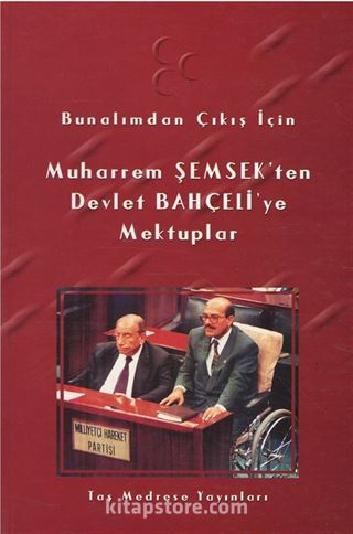 Bunalımdan Çıkış İçin Muharrem Şemsek'ten Devlet Bahçeli'ye Mektuplar