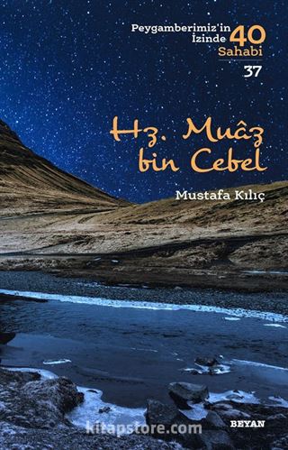 Hz. Muaz bin Cebel (Peygamberimiz'in İzinde 40 Sahabi 37)