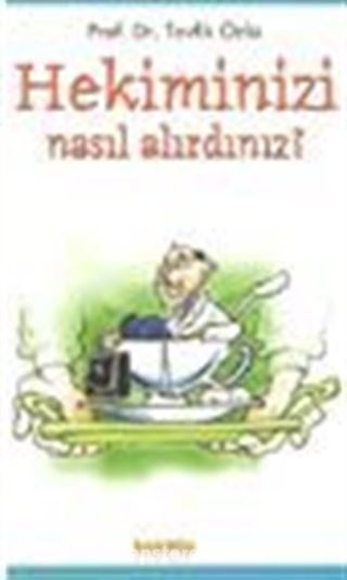 Hekiminizi Nasıl Alırdınız?