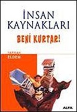 İnsan Kaynakları Beni Kurtar!